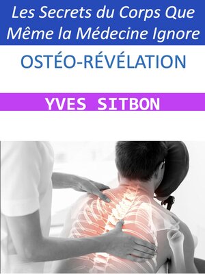 cover image of OSTÉO-RÉVÉLATION Les Secrets du Corps Que Même la Médecine Ignore